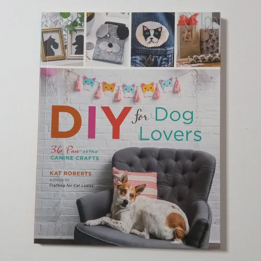 DIY for Dog Lovers Softcover Book 36 Pawsome Canine Crafts Animal Arts